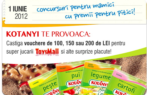 Kotanyi premiază copiii frumoşi şi haioşi! Cîştigă 3 vouchere (200 lei, 150 lei, 100 lei) cu care poţi cumpăra jucării minunate de pe www.toysmall.ro